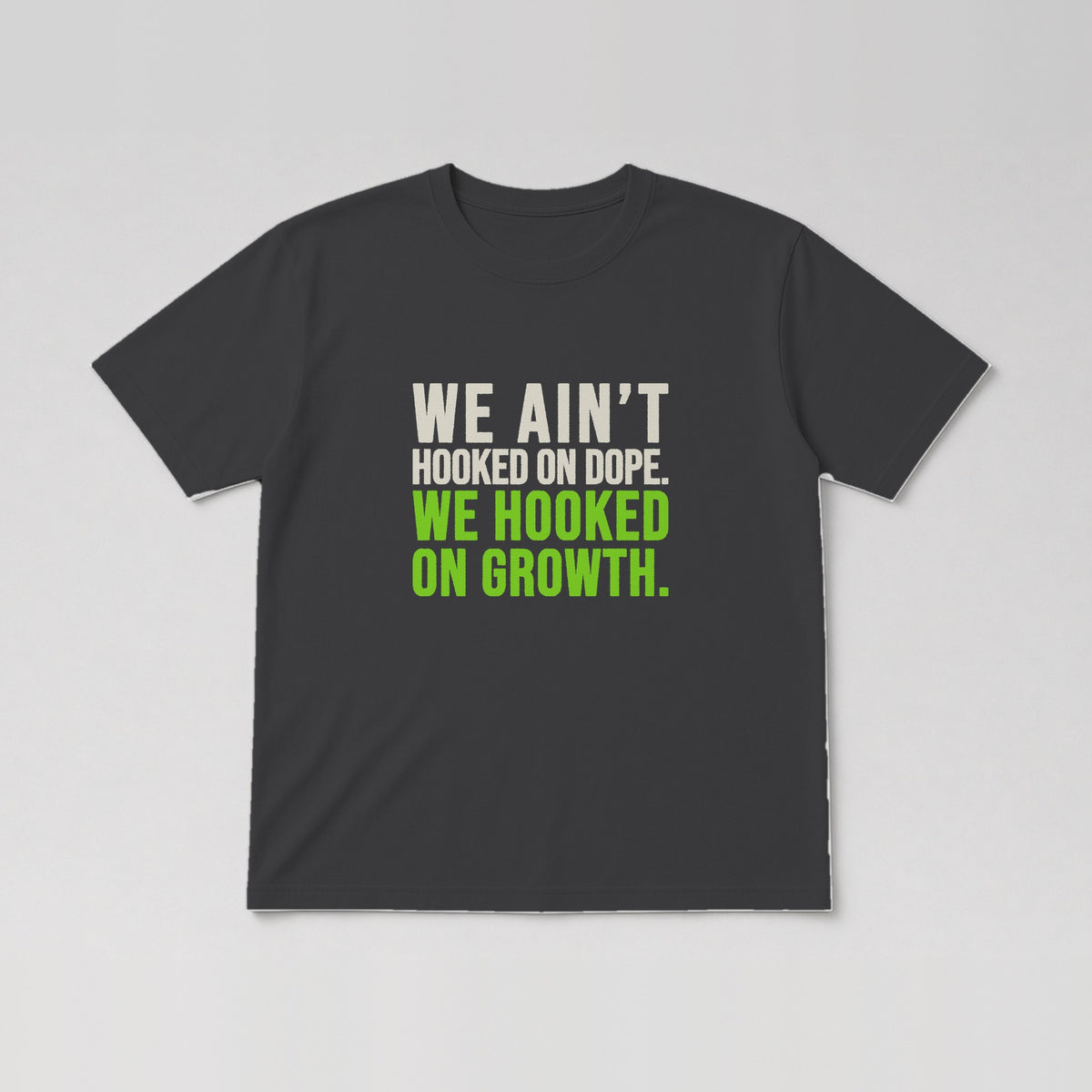 We Ain't Hooked On Dope Tee in Charcoal
