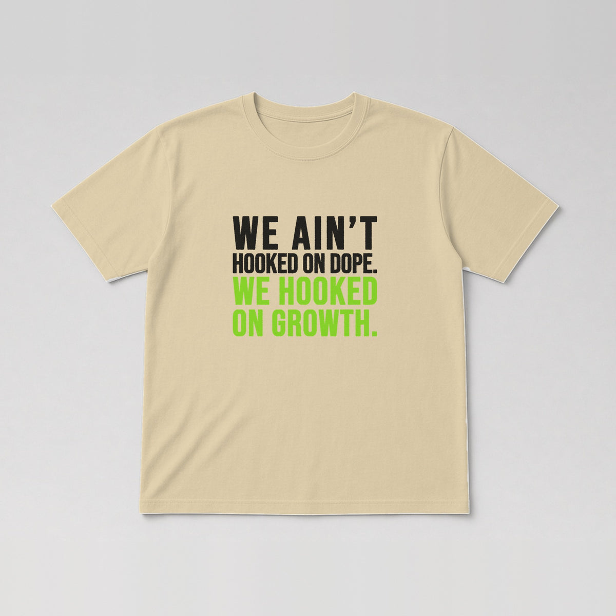 We Ain't Hooked On Dope Tee in Sand