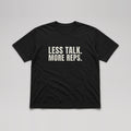 Less Talk. More Reps. Tee in Black