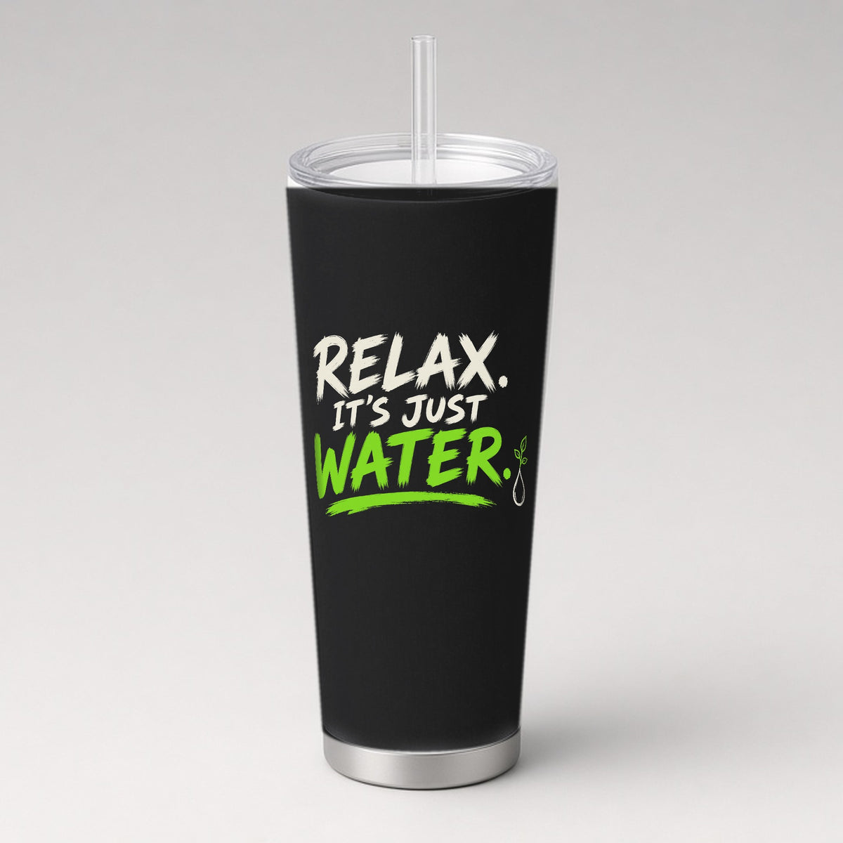 Relax. It's Just Water. Tumbler in Black
