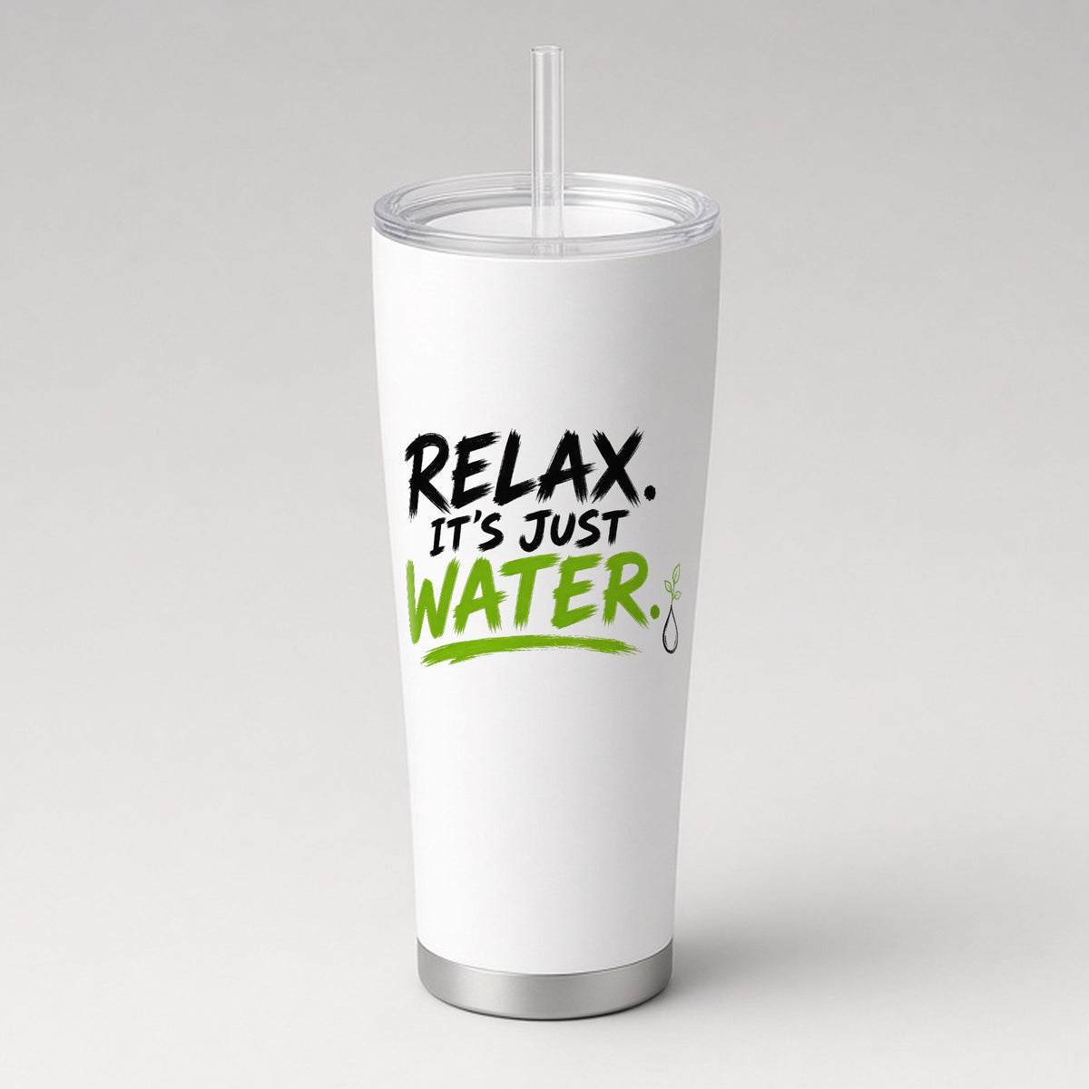 Relax. It's Just Water. Tumbler in White