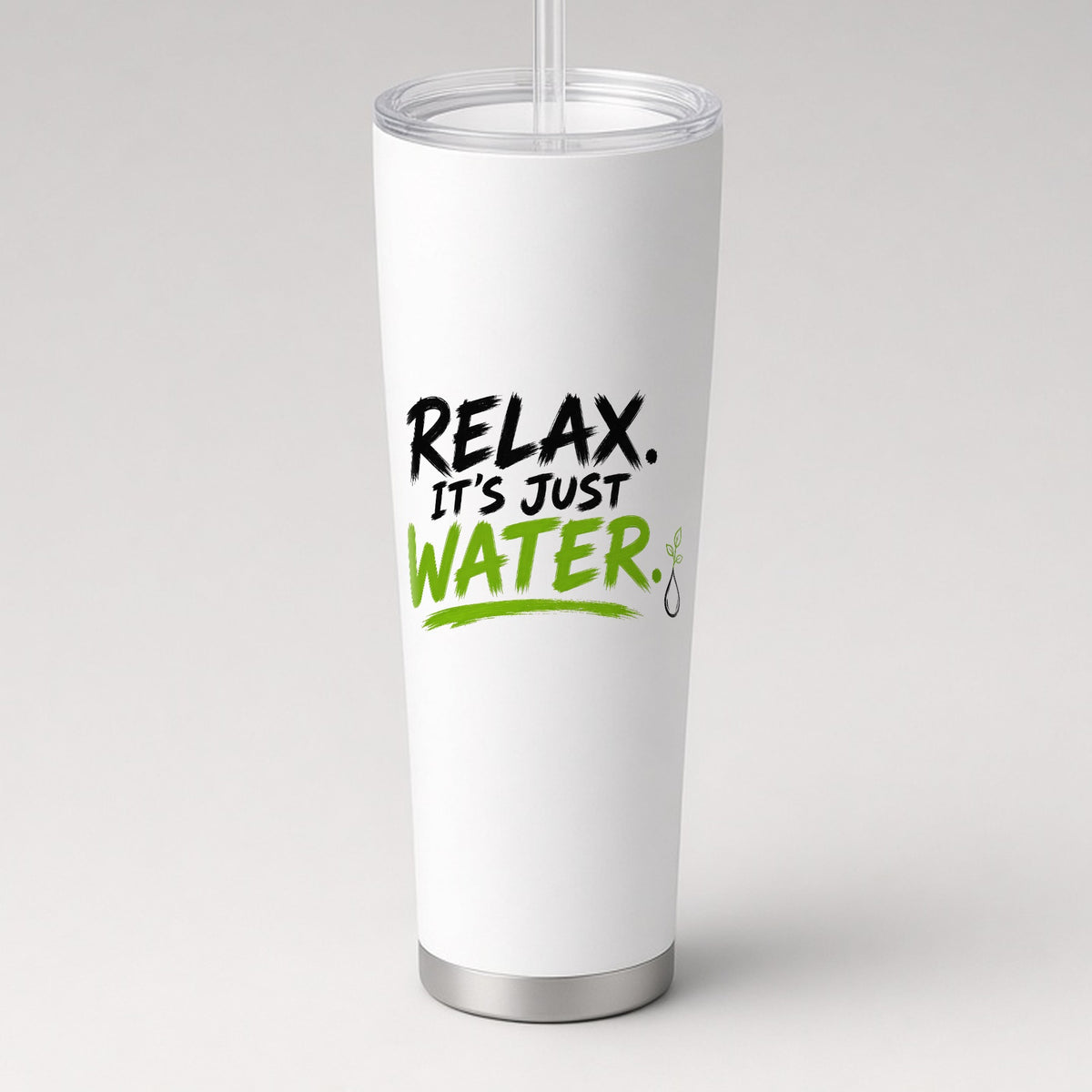 Relax. It's Just Water. Tumbler, 30oz in White