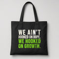 We Ain't Hooked On Dope Tote in Black